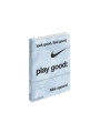 Book Look Good, Feel Good, Play Good: Nike Apparel - 2